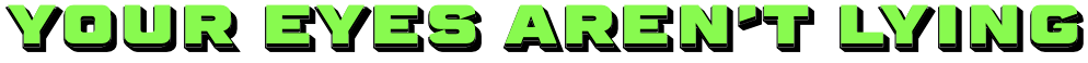 Your eyes aren't lying banner