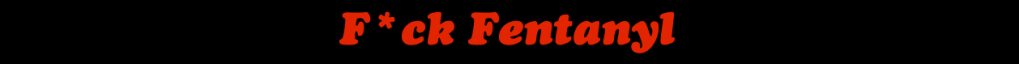 Fuck_fentanyl